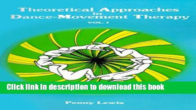 Ebook Theoretical Approaches in Dance-Movement Therapy, Volume I Full Online