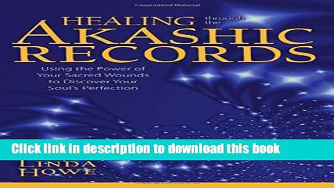 Books Healing Through the Akashic Records: Using the Power of Your Sacred Wounds to Discover Your