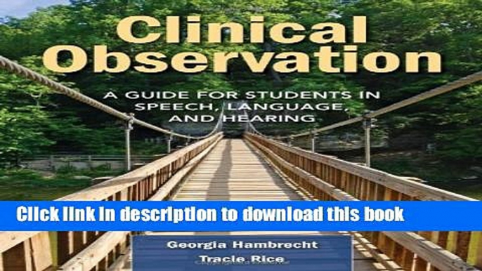 Ebook Clinical Observation: A Guide for Students in Speech, Language, and Hearing Full Download