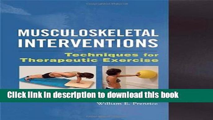 Books Musculoskeletal Interventions: Techniques for Therapeutic Exercise Free Online