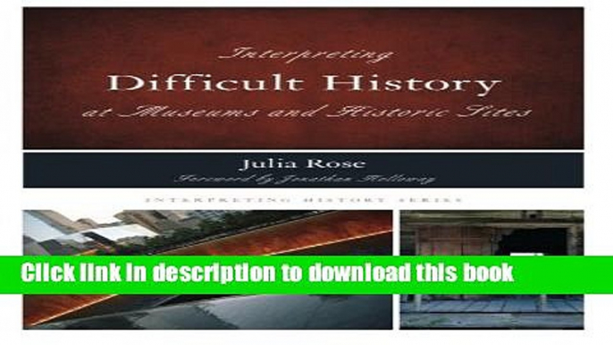 Ebook Interpreting Difficult History at Museums and Historic Sites (Interpreting History) Free