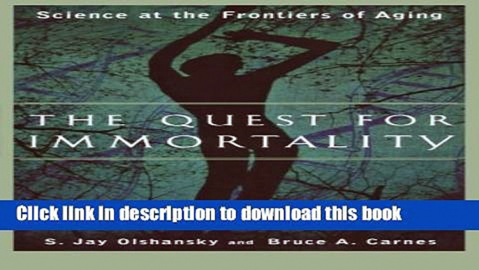 PDF  Quest for Immortality: Science At The Frontiers Of Aging  Online