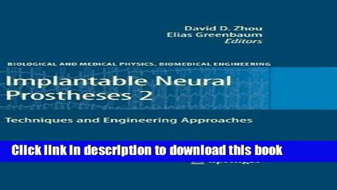 Books Implantable Neural Prostheses 2: Techniques and Engineering Approaches (Biological and