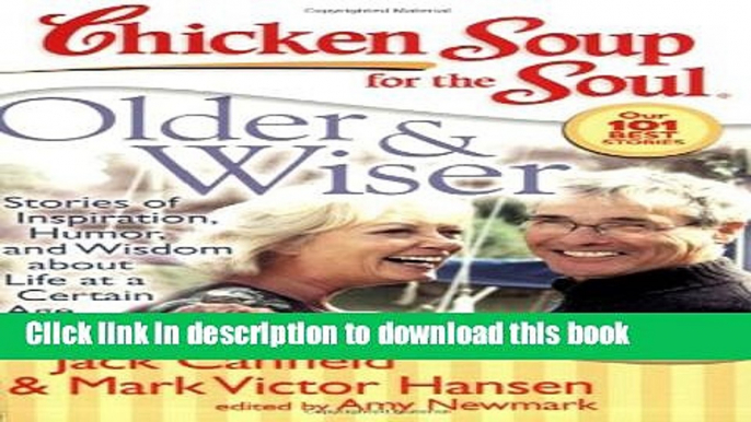 Books Chicken Soup for the Soul: Older   Wiser: Stories of Inspiration, Humor, and Wisdom about