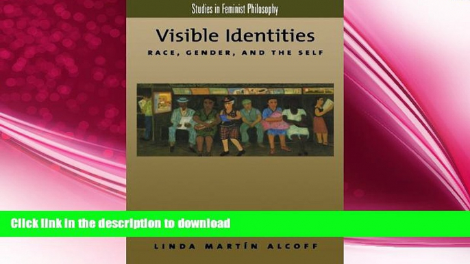 Free [PDF] Downlaod  Visible Identities: Race, Gender, and the Self (Studies in Feminist