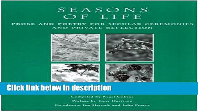 Books Seasons of Life: Prose and Poetry for Secular Ceremonies and Private Reflection Full Download