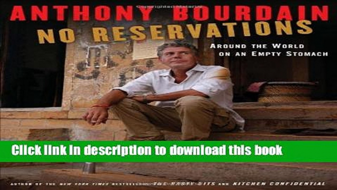 Ebook No Reservations: Around the World on an Empty Stomach Full Download