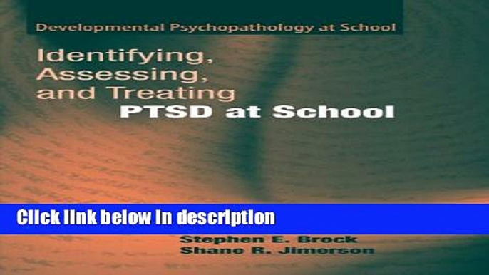 Books Identifying, Assessing, and Treating PTSD at School (Developmental Psychopathology at