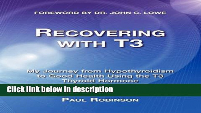 Books Recovering with T3: My Journey from Hypothyroidism to Good Health Using the T3 Thyroid