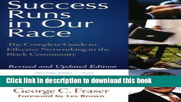 Ebook Success Runs in Our Race: The Complete Guide to Effective Networking in the Black Community