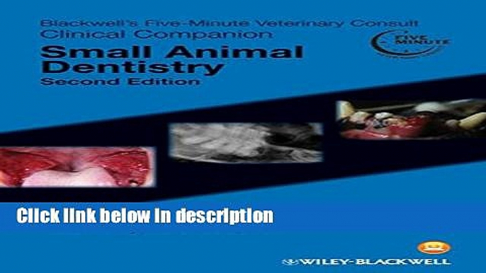 Books Blackwell s Five-Minute Veterinary Consult Clinical Companion: Small Animal Dentistry Free