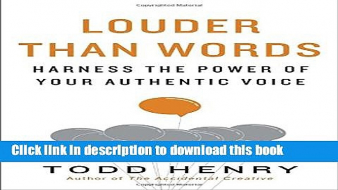 Books Louder than Words: Harness the Power of Your Authentic Voice Full Online