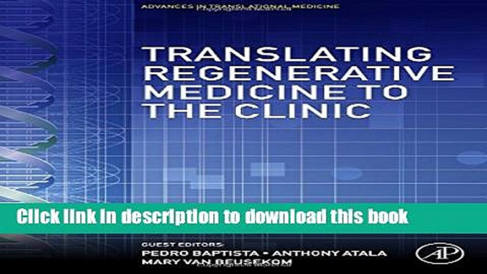 Download  Translating Regenerative Medicine to the Clinic (Advances in Translational Medicine)