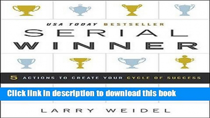 Ebook Serial Winner: 5 Actions to Create Your Cycle of Success Full Online