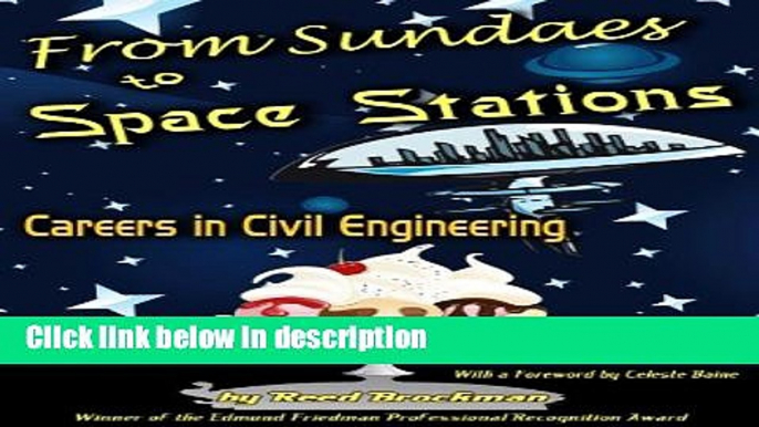 Ebook From Sundaes to Space Stations: Careers in Civil Engineering with a Foreword by Celeste