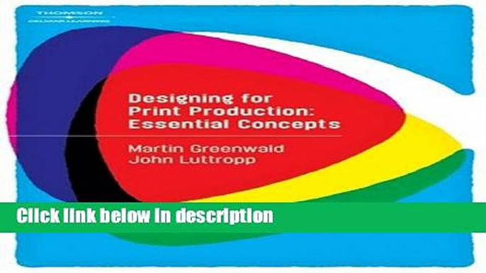 Ebook Designing for Print Production: Essential Concepts (Graphic Design/Interactive Media) Free