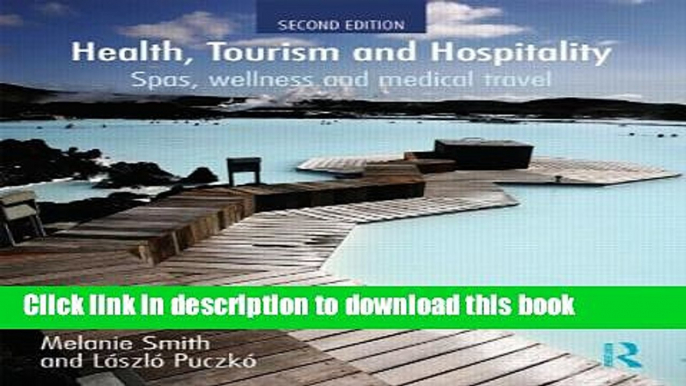 Books Health, Tourism and Hospitality: Spas, Wellness and Medical Travel Full Download