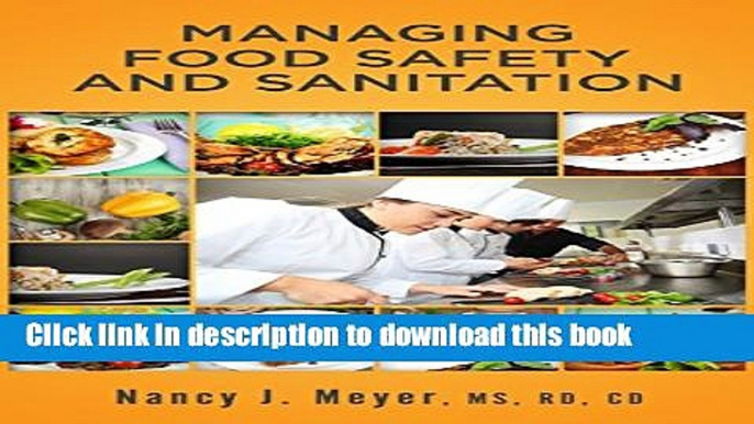 Books Managing Food Safety and Sanitation: A sanitation guide for the food service industry Free