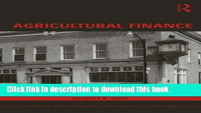 Ebook Agricultural Finance (Routledge Textbooks in Environmental and Agricultural Economics) Full