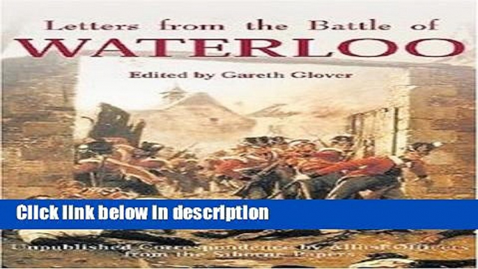 Ebook Letters from the Battle of Waterloo: Unpublished Correspondence by Allied Officers from the