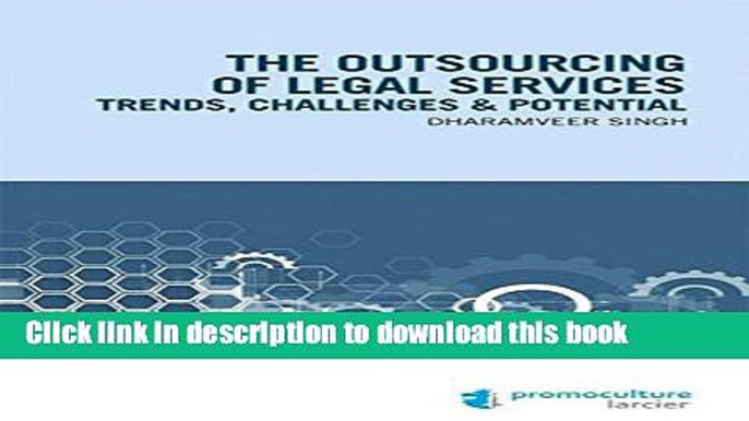 Ebook The Outsourcing of Legal Services: Trends, Challenges   Potential Full Download