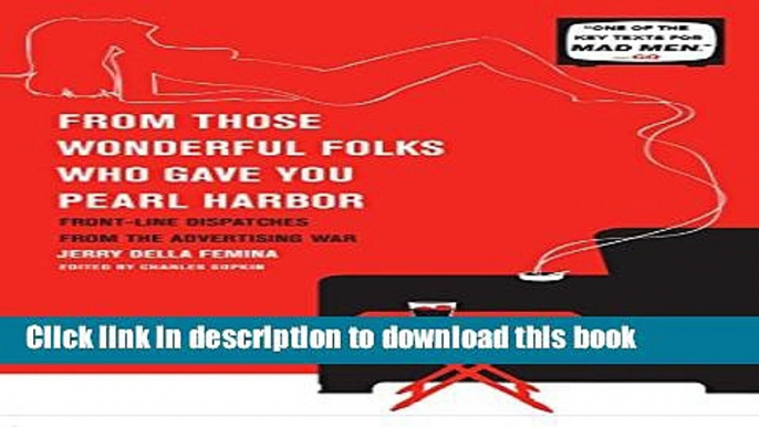 Ebook From Those Wonderful Folks Who Gave You Pearl Harbor: Front-Line Dispatches from the