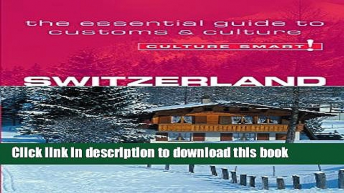 Ebook Switzerland - Culture Smart!: The Essential Guide to Customs   Culture Full Online KOMP