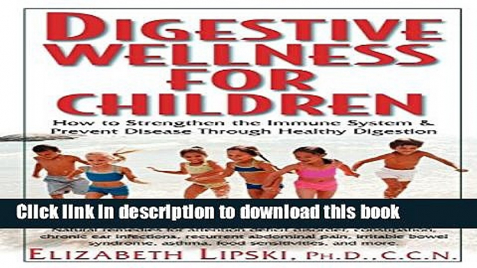 Ebook Digestive Wellness for Children: How to Stengthen the Immune System   Prevent Disease