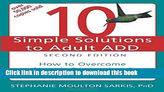 Books 10 Simple Solutions to Adult ADD: How to Overcome Chronic Distraction and Accomplish Your