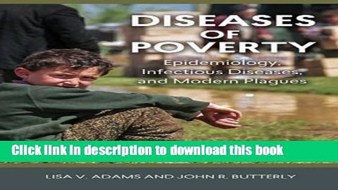 PDF  Diseases of Poverty: Epidemiology, Infectious Diseases, and Modern Plagues (Geisel Series in