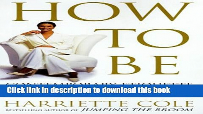 Ebook How to Be: A Guide to Contemporary Living for African Americans Full Online