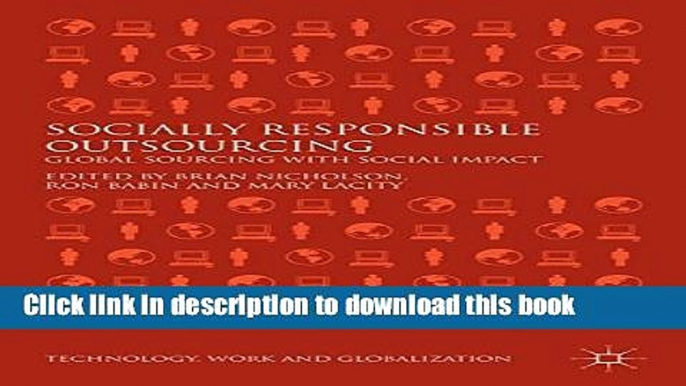 Ebook Socially Responsible Outsourcing: Global Sourcing with Social Impact (Technology, Work and