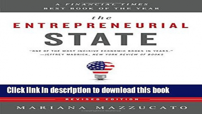 Ebook The Entrepreneurial State: Debunking Public vs. Private Sector Myths Free Online