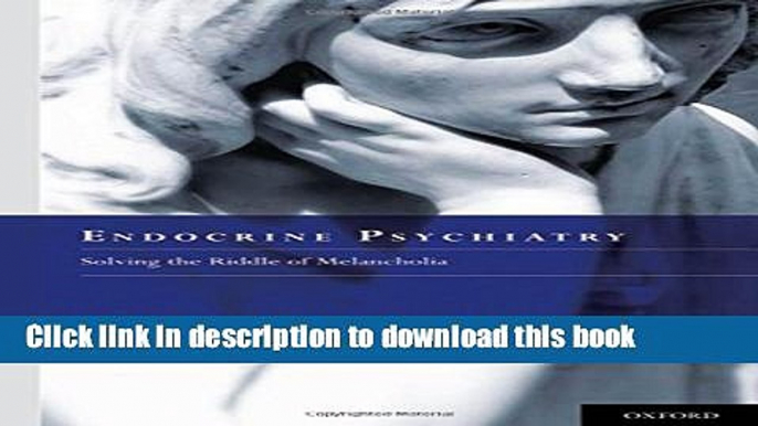 Download  Endocrine Psychiatry: Solving the Riddle of Melancholia  Free Books KOMP B