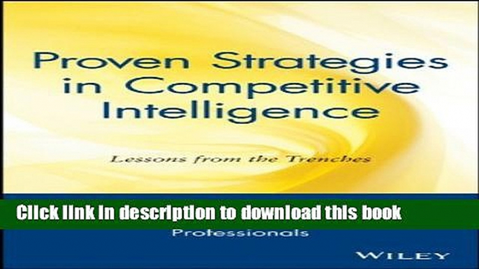 Ebook Proven Strategies in Competitive Intelligence: Lessons from the Trenches Full Online KOMP