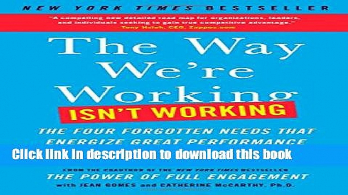 Ebook The Way We re Working Isn t Working: The Four Forgotten Needs That Energize Great