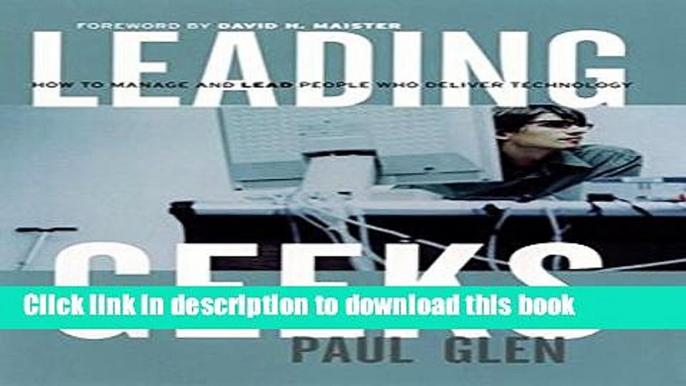 Ebook Leading Geeks: How to Manage and Lead the People Who Deliver Technology Free Download