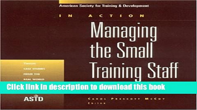 Books In Action: Managing the Small Training Staff Full Online