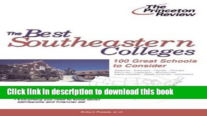 Ebook The Best Southeastern Colleges: 100 Great Schools to Consider (College Admissions Guides)