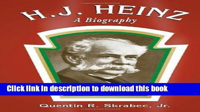 [PDF] H. J. Heinz: A Biography Read Full EbookDownload Books H. J. Heinz: A Biography ebook