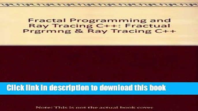 Ebook Fractal Programming and Ray Tracing C++: Fractual Prgrmng   Ray Tracing C++ Free Download