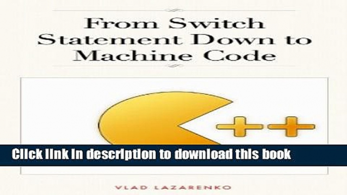 Ebook From Switch Statement Down to MachineÂ Code Free Download