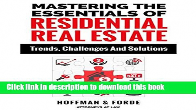 Ebook Mastering The Essentials Of Residential Real Estate: Trends, Challenges And Solutions Free