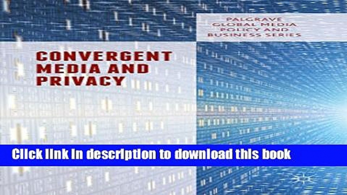 Ebook Convergent Media and Privacy (Palgrave Global Media Policy and Business) Full Online