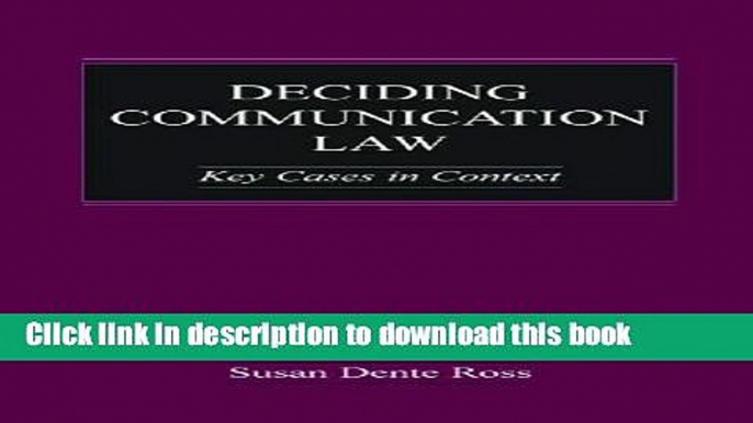 Ebook Deciding Communication Law: Key Cases in Context (Routledge Communication Series) Free