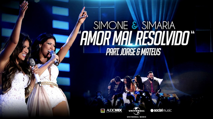 Simone e Simaria - Amor Mal Resolvido (Part. Jorge e Mateus) AUDIO DVD