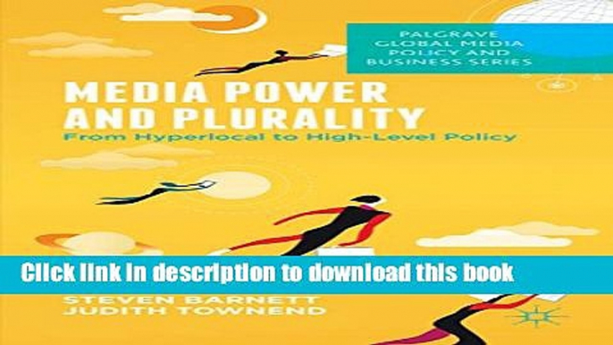 Ebook Media Power and Plurality: From Hyperlocal to High-Level Policy (Palgrave Global Media