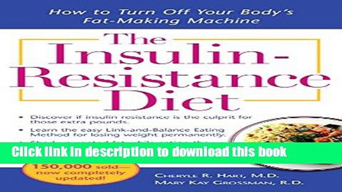 Ebook The Insulin-Resistance Diet--Revised and Updated: How to Turn Off Your Body s Fat-Making