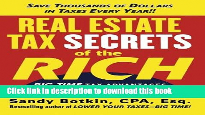 Books Real Estate Tax Secrets of the Rich: Big-Time Tax Advantages of Buying, Selling, and Owning