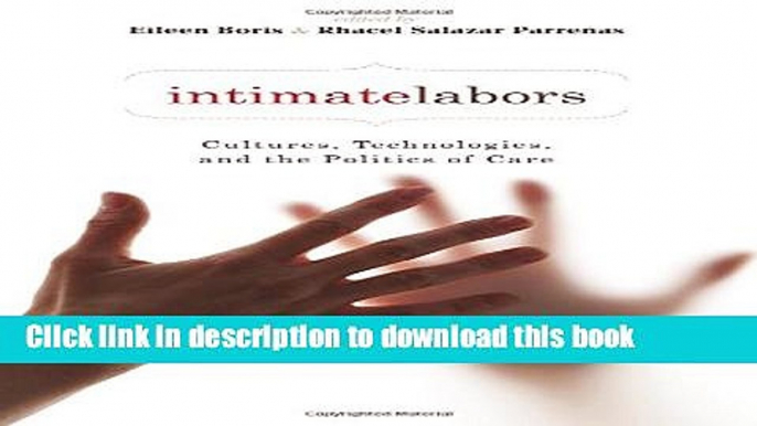 Books Intimate Labors: Cultures, Technologies, and the Politics of Care Full Online